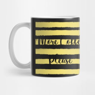 More Coffee Please Mug